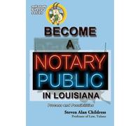 Steven Alan Childress Become a Notary Public in Louisiana (Tascabile)