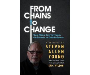 Steven Allen Young Eric Wilson From Chains to Change (Tascabile)