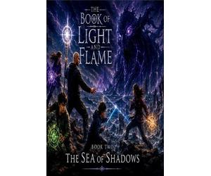 Steven Angel Boyle The Book of Light and Flame (Tascabile)