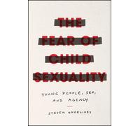 Steven Angelides The Fear of Child Sexuality (Tascabile)