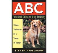 Steven Appelbaum ABC Practical Guide to Dog Training (Tascabile)