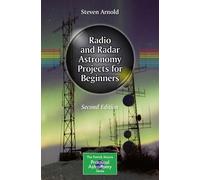 Steven Arnold Radio and Radar Astronomy Projects for Beginners (Tascabile)