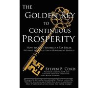 Steven , B. Cord The Golden Key to Continuous Prosperity (Tascabile)