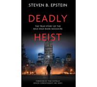 Steven B Epstein Deadly Heist (Tascabile)