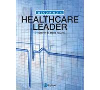 Steven B. Reed Becoming a Healthcare Leader (Tascabile)