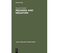 Steven B. Smith Meaning and Negation (Copertina rigida)