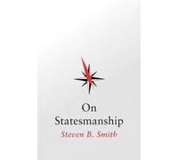 Steven B. Smith On Statesmanship (Copertina rigida) (PRESALE 10/11/2026)