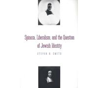 Steven B. Smith Spinoza, Liberalism, and the Question of Jewish Iden (Tascabile)