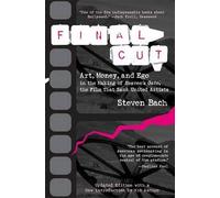 Steven Bach Final Cut: Art, Money and EGO in the Making of "Heaven's (Tascabile)