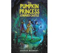 Steven Banbury The Pumpkin Princess and the Buried Castle (Tascabile)
