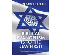 Steven Barry Kaplan Biblical Evangelism Is to the Jew First (Tascabile)