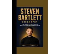 STEVEN BARTLETT BIOGRAPHY: The Young Entrepreneur Who Changed Modern Business