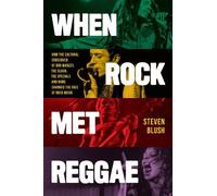 Steven Blush When Rock Met Reggae (Tascabile)