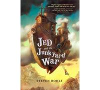 Steven Bohls Jed and the Junkyard War (Copertina rigida)