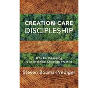 Steven Bouma-pr Creation Care Discipleship - Why Earthkeeping Is an (Tascabile)
