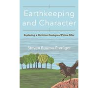 Steven Bouma-Prediger Earthkeeping and Character (Tascabile)