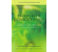 Steven Bowman C Prosperity Consciousness. Leading Yourself to Money (Tascabile)