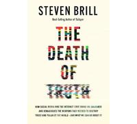 Steven Brill The Death of Truth (Copertina rigida)