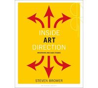 Steven Brower Inside Art Direction: Interviews and Case Studies (Tascabile)