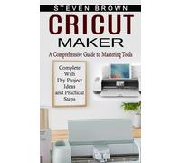 Steven Brown Cricut Maker (Tascabile)