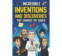 Steven Brown Incredible Inventions and Discoveries That Changed The (Tascabile)