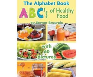 Steven Brusvale The Alphabet Book ABC's of Healthy Food (Copertina rigida)