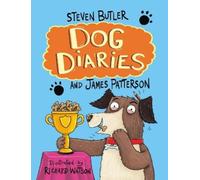 Steven Butler James Patterson Dog Diaries (Tascabile) Dog Diaries
