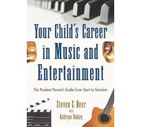 Steven C. Beer Your Child's Career in Music and Entertainment (Tascabile)