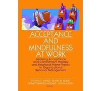 Steven C. Hayes Acceptance and Mindfulness at Work (Copertina rigida)