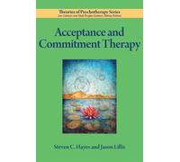 Steven C. Hayes Jason Lillis Acceptance and Commitment Therapy (Tascabile)