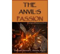 Steven C House The Anvil's Passion (Tascabile)