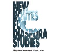 Steven C. McKay New Routes for Diaspora Studies (Tascabile) 21st Century Studies