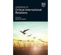Steven C. Roach Handbook of Critical International Relations (Copertina rigida)