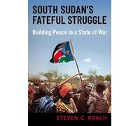 Steven C. Roach South Sudan's Fateful Struggle (Copertina rigida)