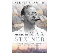 Steven C. Smith Music by Max Steiner (Copertina rigida) Cultural Biographies