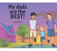 Steven C Smith My dads are the BEST (Copertina rigida)