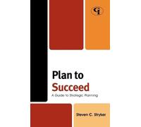 Steven C. Stryker Plan to Succeed (Copertina rigida)
