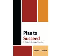 Steven C. Stryker Plan to Succeed (Copertina rigida)