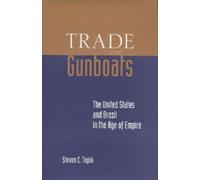 Steven C. Topik Trade and Gunboats (Copertina rigida)