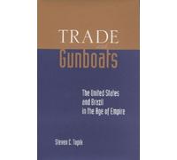 Steven C. Topik Trade and Gunboats (Tascabile)