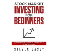 Steven Casey – Stock Market Investing For Beginners – Tascabile