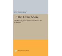 Steven Cassedy To the Other Shore (Copertina rigida) Princeton Legacy Library