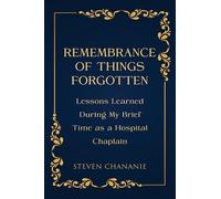 Steven Chananie Remembrance of Things Forgotten (Tascabile)