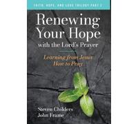 Steven Childers John F Renewing Your Hope with the Lord's Pr (Copertina rigida)