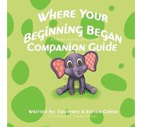 Steven Cohen Courtney Coh Where Your Beginning Began - Companion Gui (Tascabile)