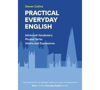 Practical Everyday English: Book 1 in the Everyday English Advanced Vocabulary