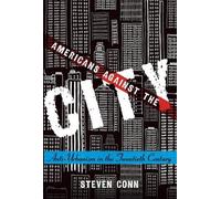 Steven Conn Americans Against the City (Tascabile)
