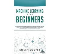 Steven Cooper Machine Learning For Beginners (Copertina rigida)
