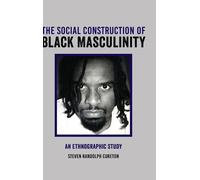 Steven Cureton The Social Construction of Black Masculinity (Copertina rigida)