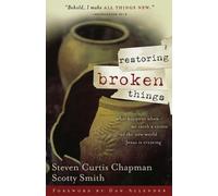Steven Curtis Chapman Scotty Smith Restoring Broken Things (Tascabile)